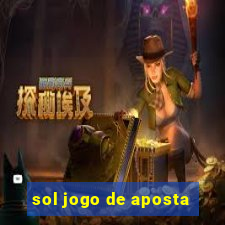 sol jogo de aposta